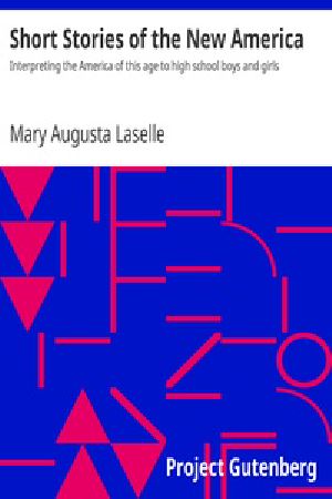 [Gutenberg 37432] • Short Stories of the New America / Interpreting the America of this age to high school boys and girls